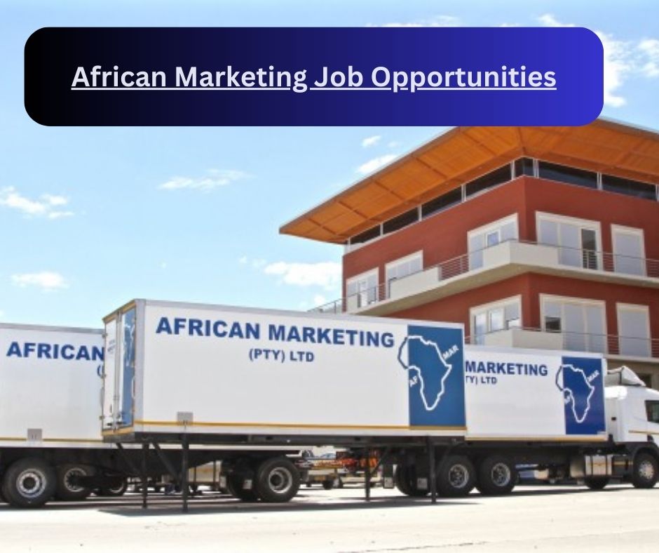x1 African Marketing Vacancies 2024 Opportunities @www.african-marketing.com Recruitment Portal