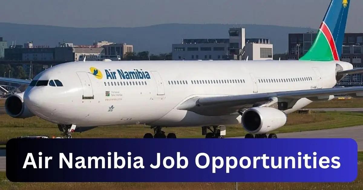 x1 Air Namibia Vacancies 2025 Opportunities @airnamibia.com Recruitment Portal