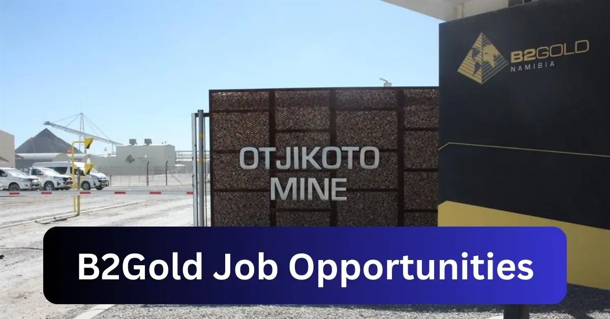 x1 B2Gold Vacancies 2025 Opportunities @b2gold.ci.hr Recruitment Portal