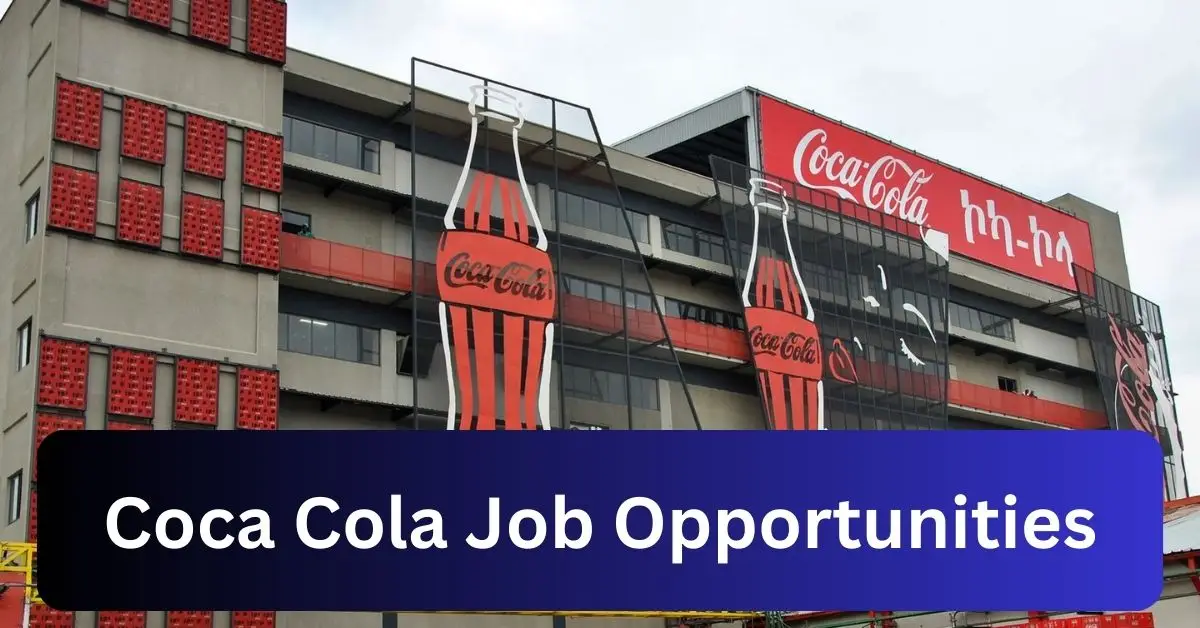 x3 Coca Cola Vacancies 2025 Opportunities @www.ccbagroup.com Recruitment Portal