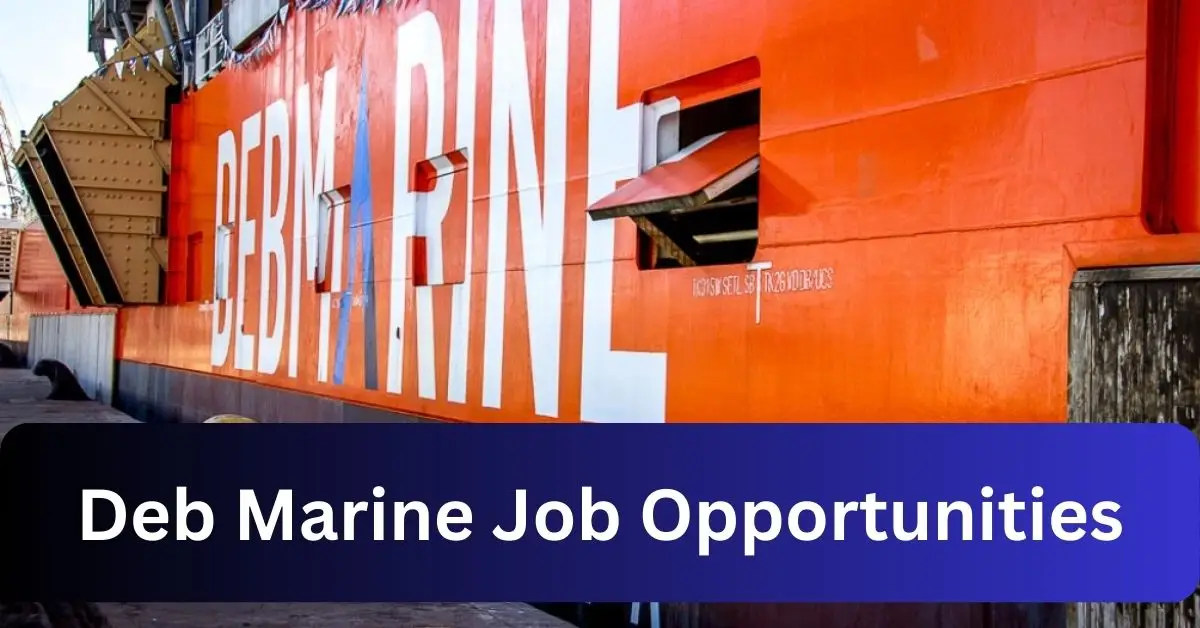 x1 Deb Marine Vacancies 2025 Opportunities @debmarine.com Recruitment Portal