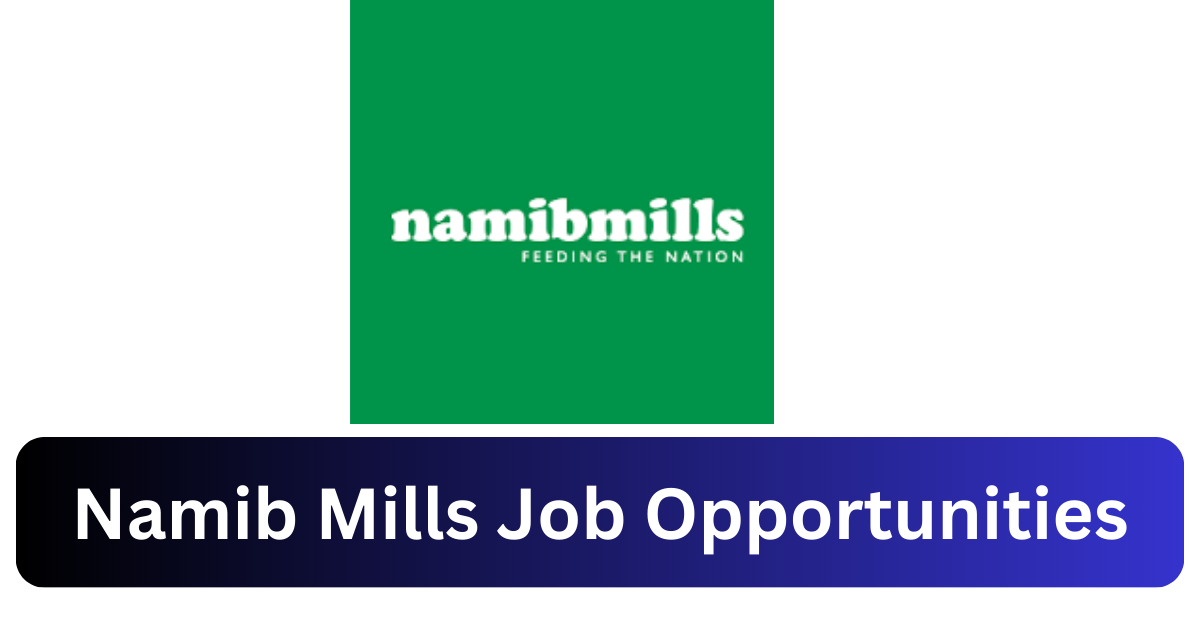 x2 Namib Mills Vacancy 2025 Opportunities @www.namibmills.com Recruitment Portal
