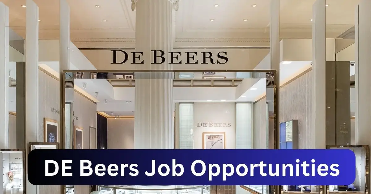 x1 De Beers Group Vacancies 2024 Opportunities @www.debeersgroup.com Recruitment Portal