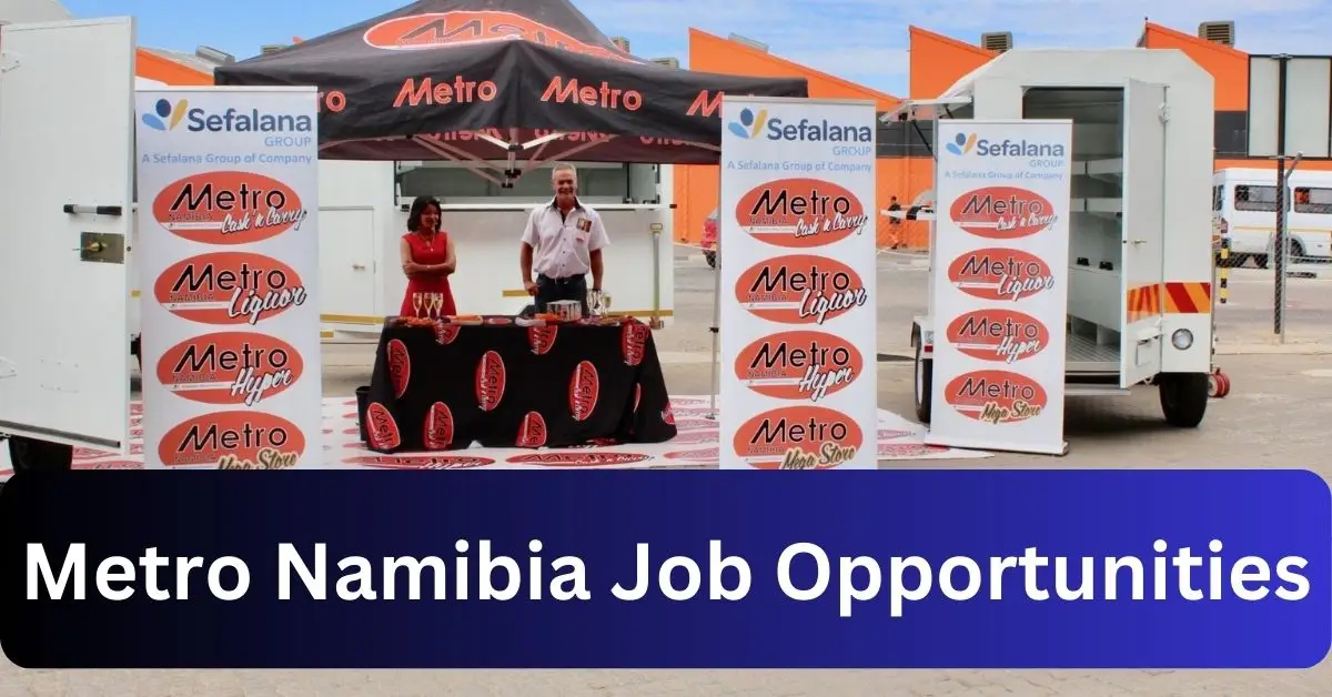 x1 Metro Namibia Vacancies 2025 Opportunities @www.metro.com.na Recruitment Portal